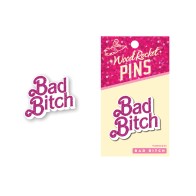 Pin de Esmalte Bad Bitch Wood Rocket