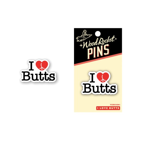 Pin de Esmalte I Love Butts - Wood Rocket