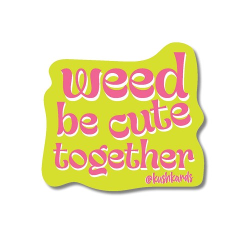 Weed Be Cute Sticker Pack of 3 - Spread Good Vibes