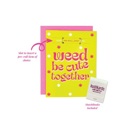 Weed Be Cute Greeting Card for Fun Occasions