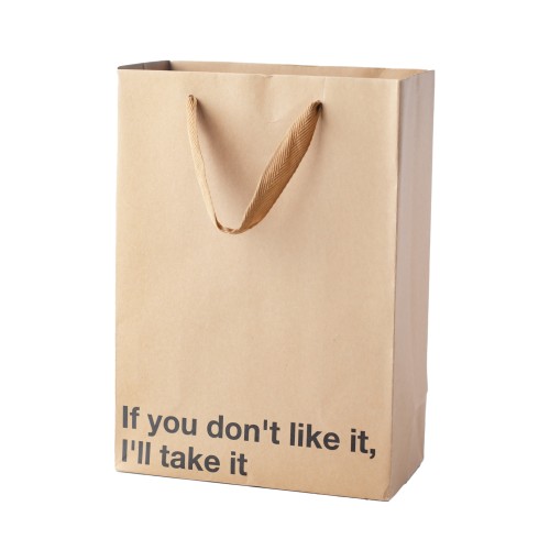 If You Don't Like It I'll Take It Gift Bag