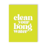 Bong Water 420 Greeting Card for Enthusiasts