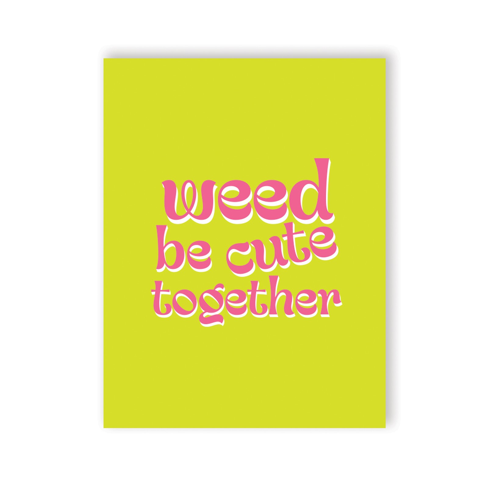 Weed Be Cute 420 Greeting Card for Fun Occasions