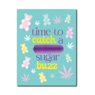 420 Foreplay Sugar Buzz Greeting Card - Fun Gift