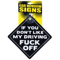 If You Don't Like My Driving Car Window Sign