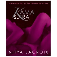 Kama Sutra: Una Guía Moderna del Arte Antiguo del Sexo