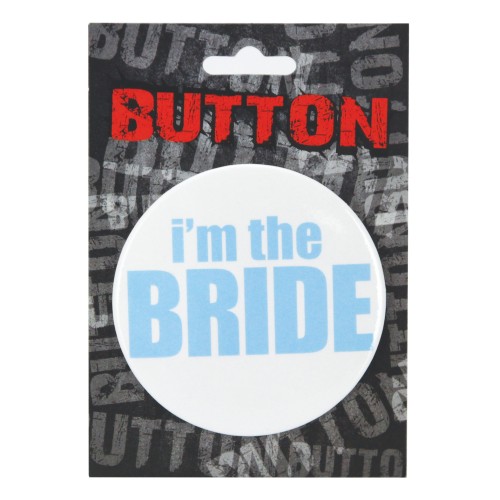 Bachelorette Button - I'm the Bride