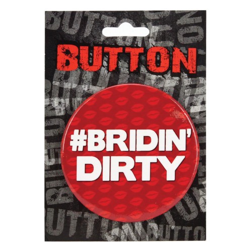 Bachelorette Button - Bridin' Dirty