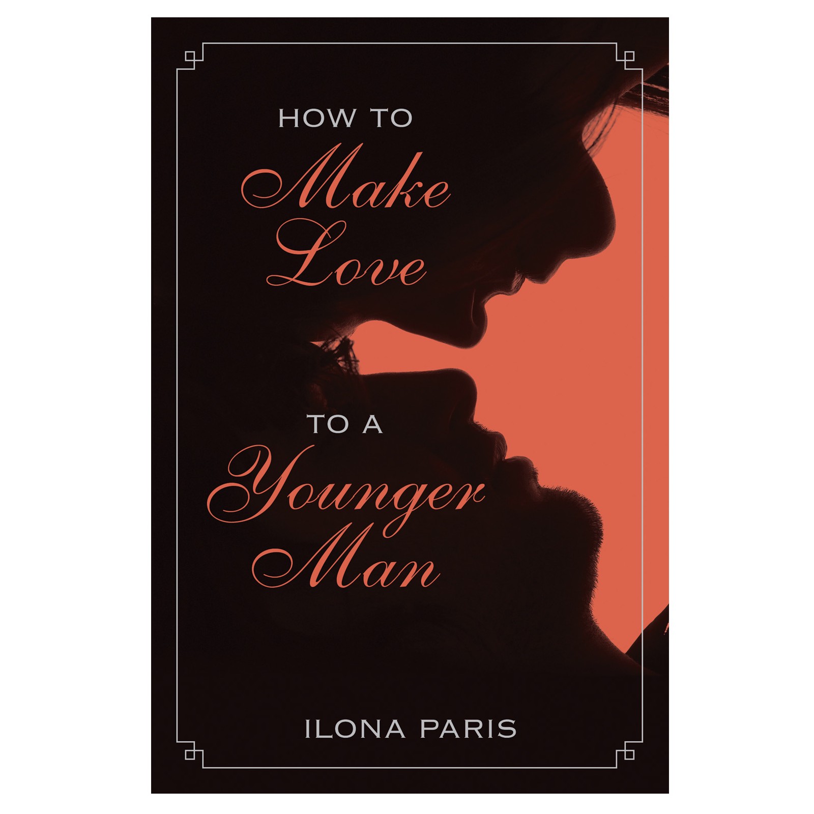 How to Make Love to a Younger Man - A Confident Woman's Guide