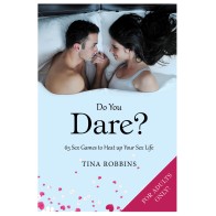 Do You Dare? 65 Exciting Sex Games