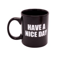 Attitude Mug Have a Nice Day for Cheerful Mornings