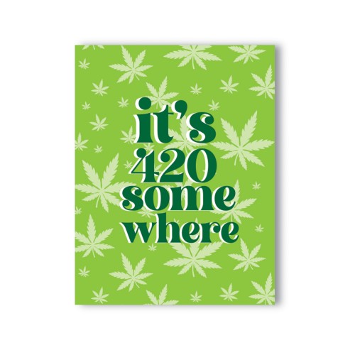 It's 420 Somewhere Greeting Card for Stoners